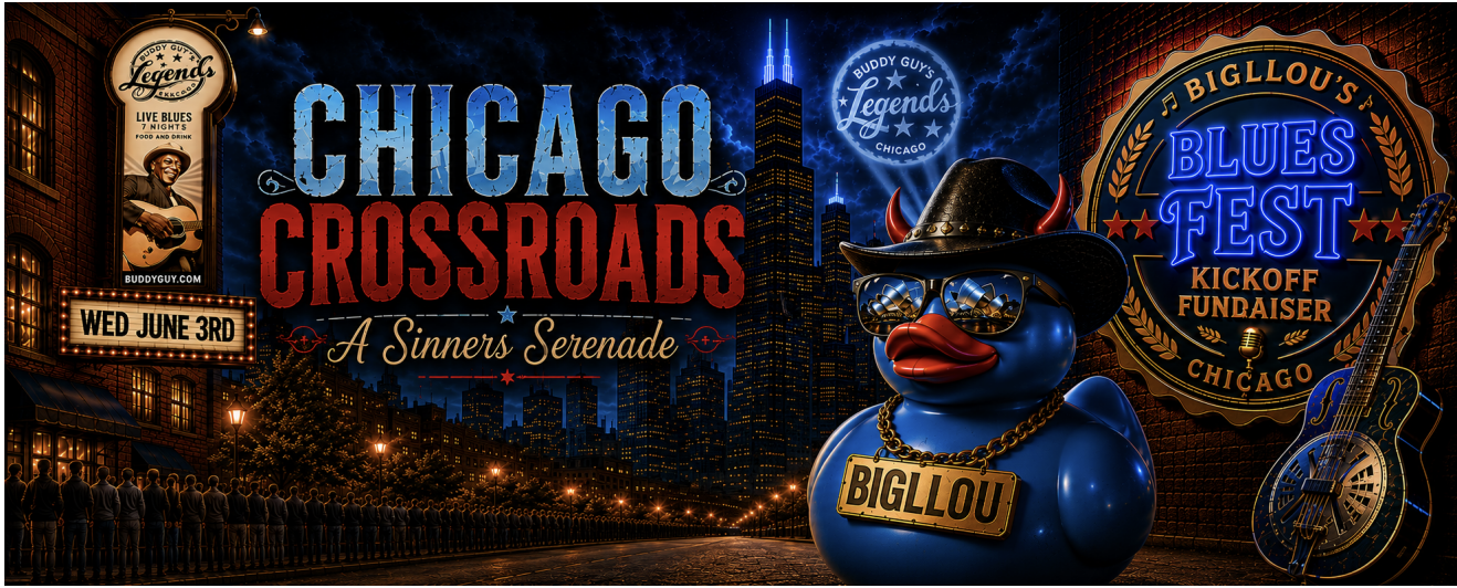 CHICAGO CROSSROADS: BIGLLOU’S 3rd ANNUAL BLUES FEST KICKOFF HITS BUDDY GUY’S LEGENDS